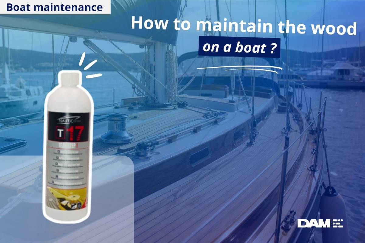 Boat wood maintenance: deck, teak, flooring and woodwork